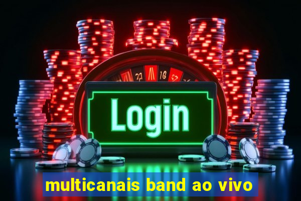 multicanais band ao vivo